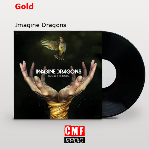 Gold – Imagine Dragons