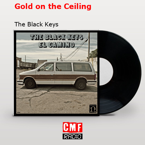 Gold on the Ceiling – The Black Keys