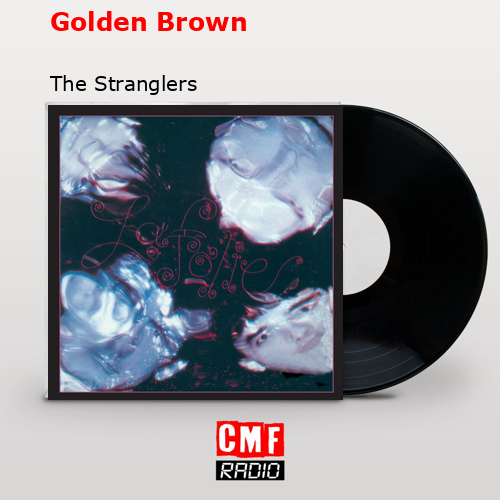 final cover Golden Brown The Stranglers