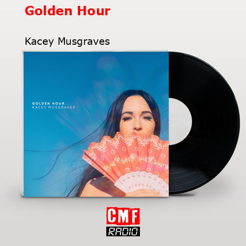 Golden Hour – Kacey Musgraves