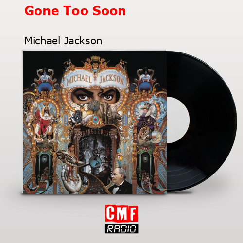 Gone Too Soon – Michael Jackson