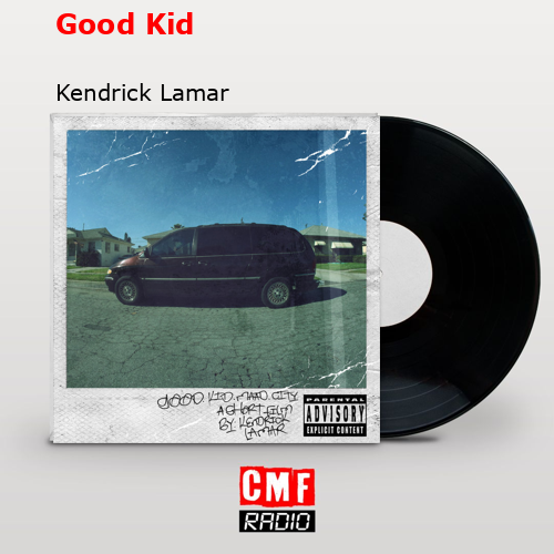 Good Kid – Kendrick Lamar