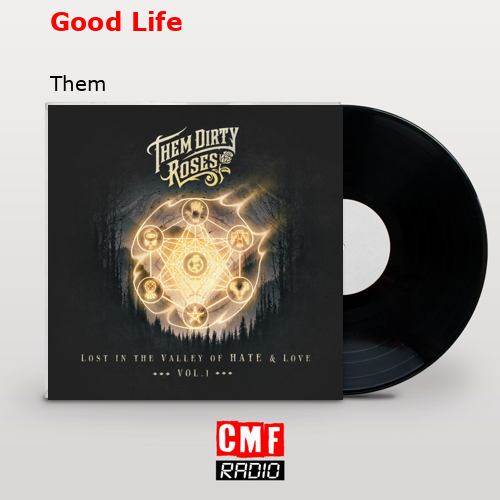 Good Life – Them
