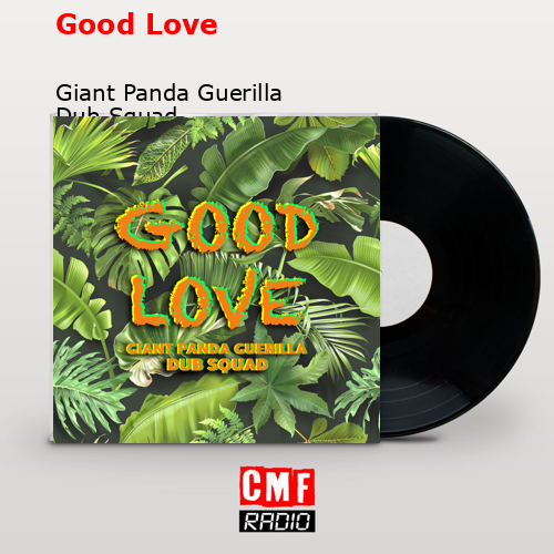 final cover Good Love Giant Panda Guerilla Dub Squad