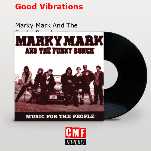 final cover Good Vibrations Marky Mark And The Funky Bunch