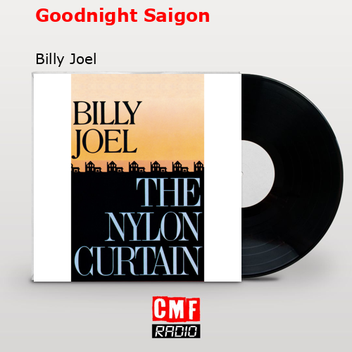 Goodnight Saigon – Billy Joel
