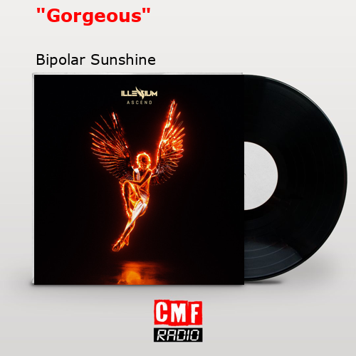 «Gorgeous» – Bipolar Sunshine