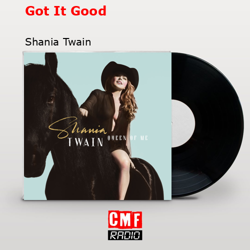 Got It Good – Shania Twain