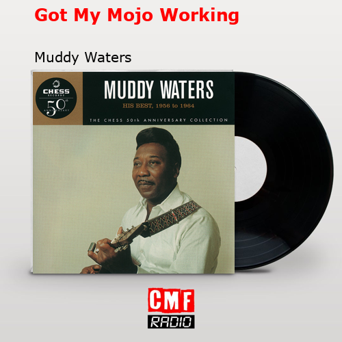 final cover Got My Mojo Working Muddy Waters