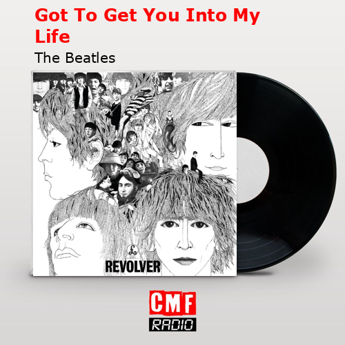 Got To Get You Into My Life – The Beatles