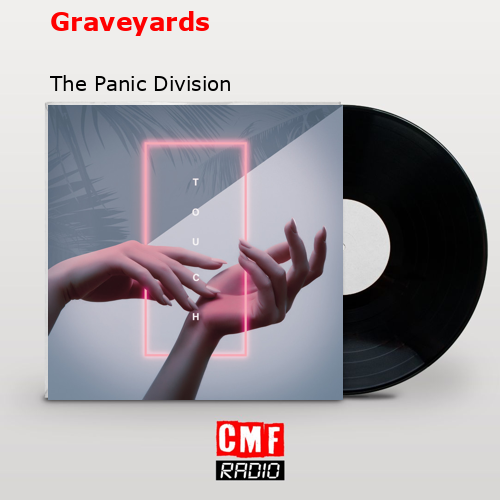 Graveyards – The Panic Division