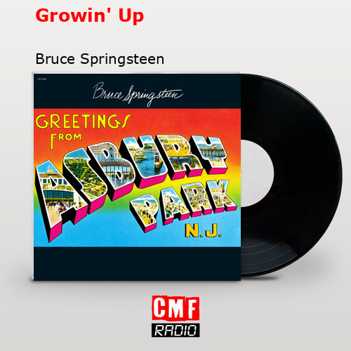 Growin’ Up – Bruce Springsteen