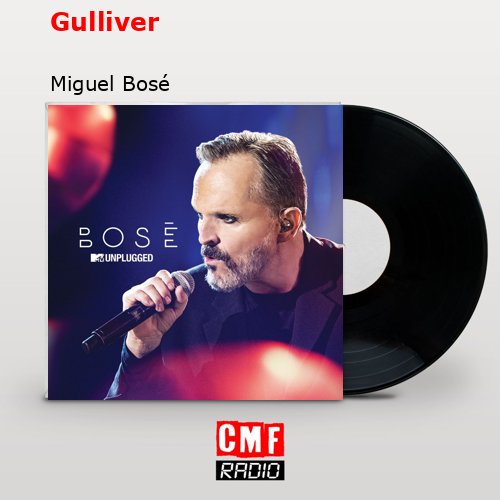 Gulliver – Miguel Bosé