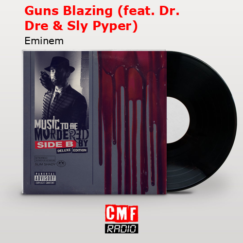 final cover Guns Blazing feat. Dr. Dre Sly Pyper Eminem