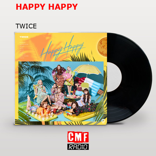 HAPPY HAPPY – TWICE