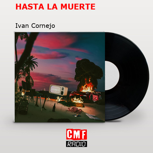 HASTA LA MUERTE – Ivan Cornejo