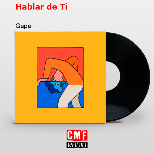 Hablar de Ti – Gepe