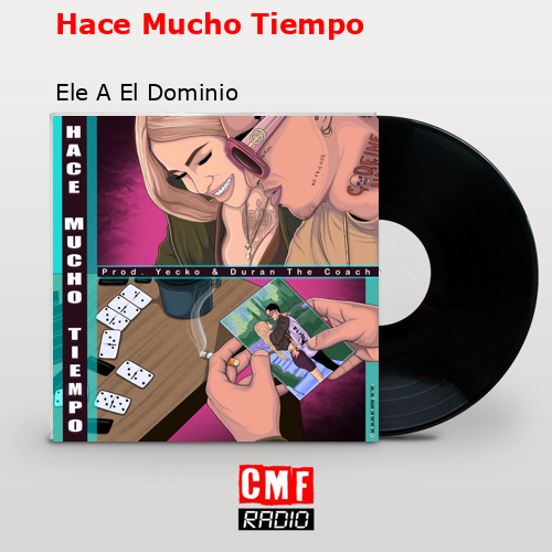 Hace Mucho Tiempo – Ele A El Dominio