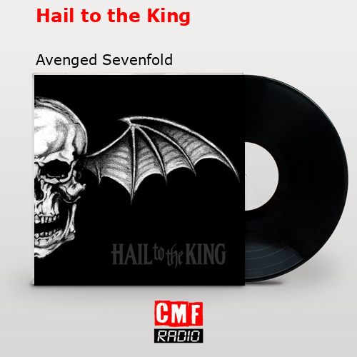 La Historia Y El Significado De La Canción Hail To The King Avenged Sevenfold