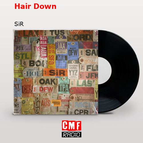Hair Down – SiR