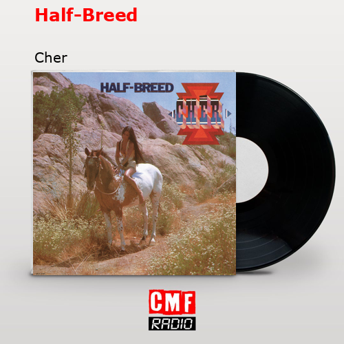 Half-Breed – Cher