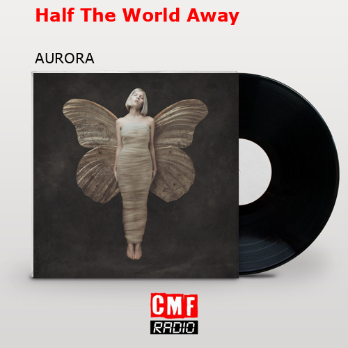 final cover Half The World Away AURORA