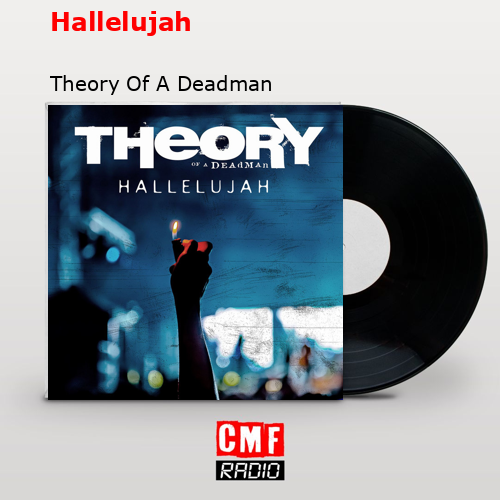 Hallelujah – Theory Of A Deadman