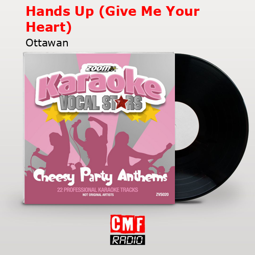 Hands Up (Give Me Your Heart) – Ottawan