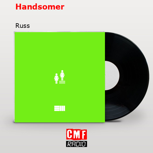 Handsomer – Russ