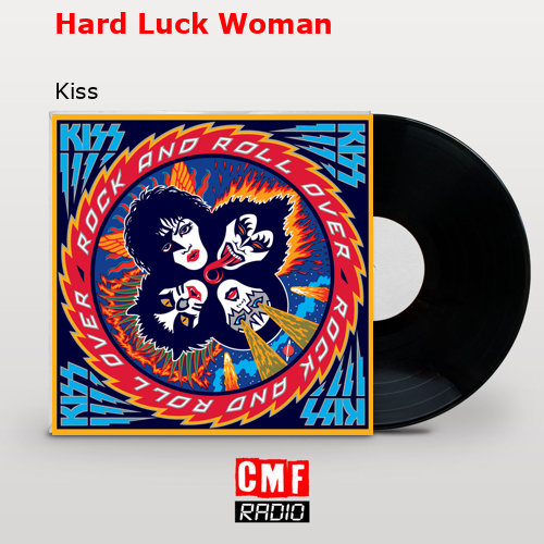 Hard Luck Woman – Kiss