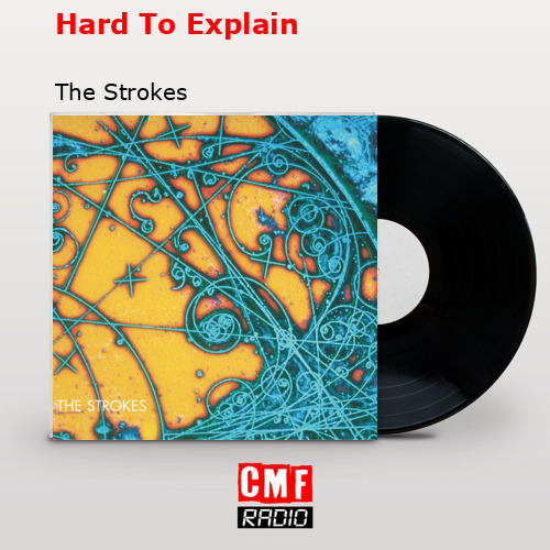 final cover Hard To Explain The Strokes