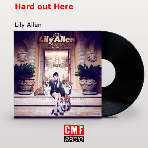Hard out Here – Lily Allen