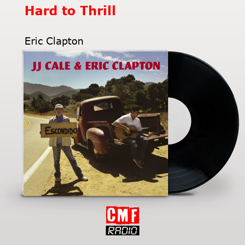 final cover Hard to Thrill Eric Clapton