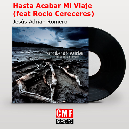 Hasta Acabar Mi Viaje (feat Rocio Cereceres) – Jesús Adrián Romero