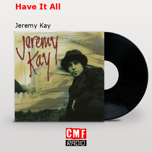 Have It All – Jeremy Kay
