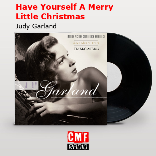Have Yourself A Merry Little Christmas – Judy Garland