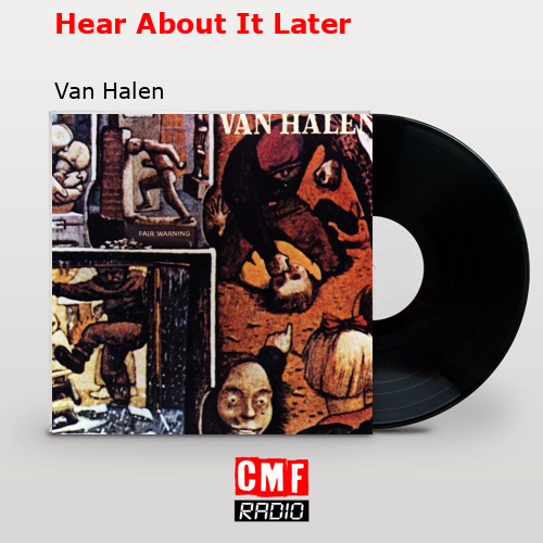 Hear About It Later – Van Halen
