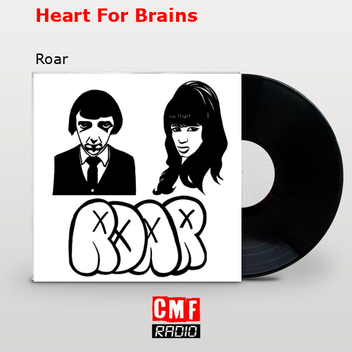 Heart For Brains – Roar