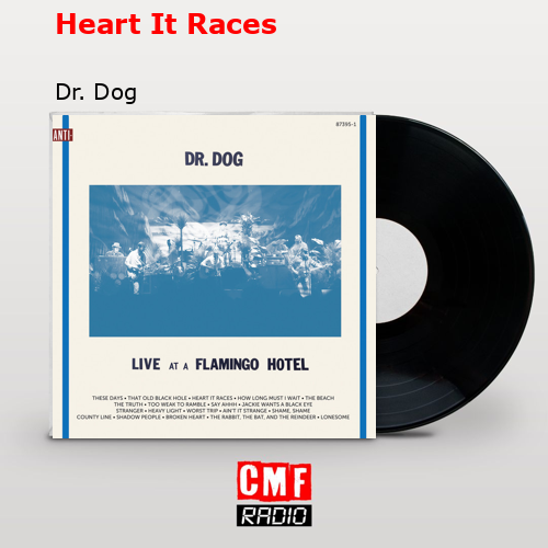 Heart It Races – Dr. Dog