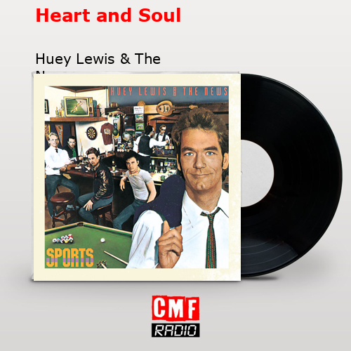 Heart and Soul – Huey Lewis & The News