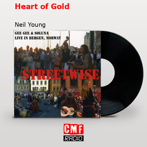 Heart of Gold – Neil Young