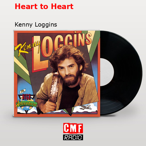 Heart to Heart – Kenny Loggins