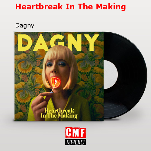 Heartbreak In The Making – Dagny