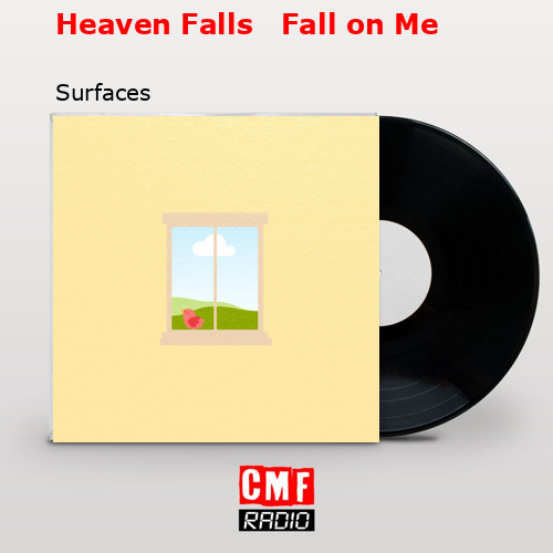 Heaven Falls   Fall on Me – Surfaces
