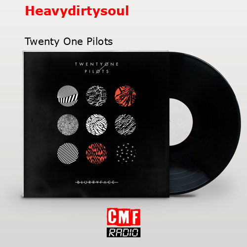 Heavydirtysoul – Twenty One Pilots