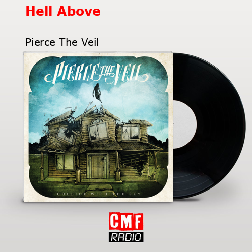 Hell Above – Pierce The Veil