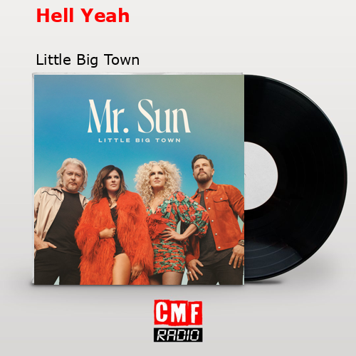 Hell Yeah – Little Big Town