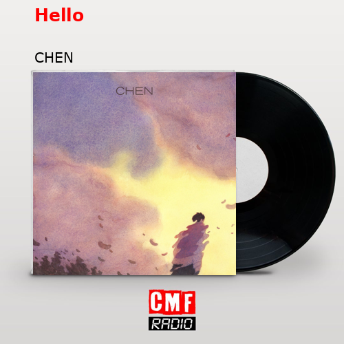 Hello – CHEN