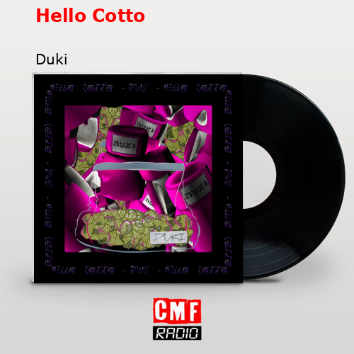 Hello Cotto – Duki