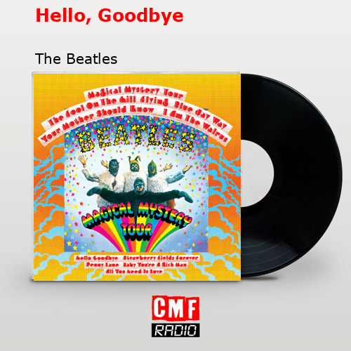 Hello, Goodbye – The Beatles